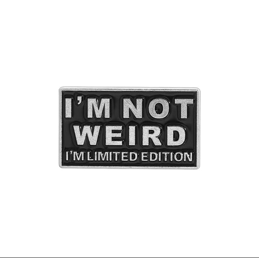 I’m Not Weird Pin