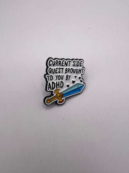 Current Side Quest Brought to you by ADHD pin