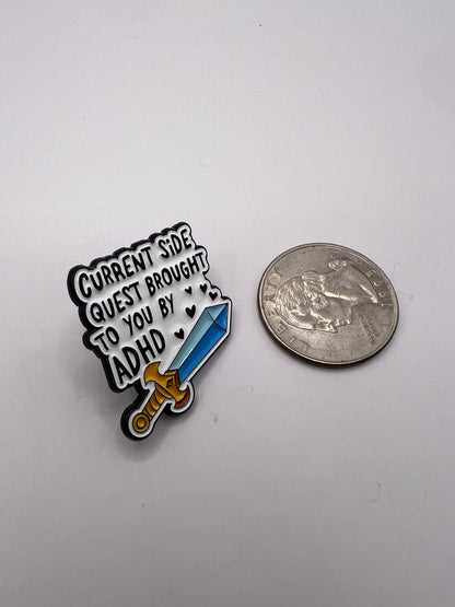 Current Side Quest Brought to you by ADHD pin